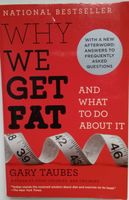 Why We Get Fat (Taubes)