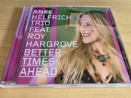 Anke Helfrich Trio Feat. Roy Hargrove – Better Times Ahead