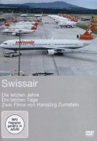 Swissair - Die Letzten Jahre/Letzten Tage - CH-Dok/Zumstein