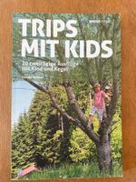 Trips mit Kids. 20 zweitägige Ausflüge mit Kind und Kegel