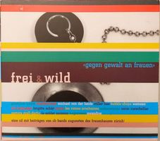 Frei & Wild GEGEN GEWALT AN FRAUEN  Swandive  Stiller Has CD
