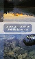 Lehtolainen Leena - Auf die feine Art / Krimi
