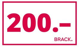 200.- BRACK-Gutschein ab 1.-