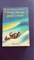 Trois chiens pour courir - Elizabeth van Steenwyk