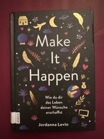 Make it Happen - Manifestieren für Skeptiker