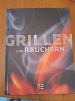 Grillen und Räuchern - Das ultimative Kochbuch für BBQ-Fans!