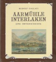 Aarmühle Interlaken 1838-1988