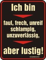 Fun-Blechschild-ICH BIN FAUL,RECH,UNREIF