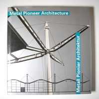 Werner Blaser: Metall Pionier Architektur.