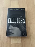 Fatma Aydemir - Ellbogen - Roman