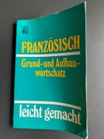 FRANZÖSISCH Grund- und Aufbau-wortschatz leicht gemacht