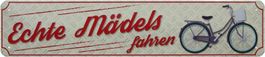 Blechschild-ECHTE MÄDELS FAHREN VELO - 46 x 10 cm