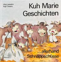 Kuh Marie Geschichten: ... allerhand Schnappschüsse