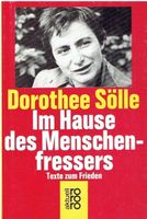 Dorothee Sölle  Im Hause des Menschenfressers