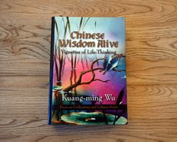 Chinese Wisdom Alive - Vignettes of Life-Thinking