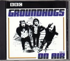 Groundhogs –Groundhogs On Air 1970-72