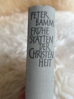 Erstausgabe Frühe Stätten der Christenheit Peter Bamm 1955
