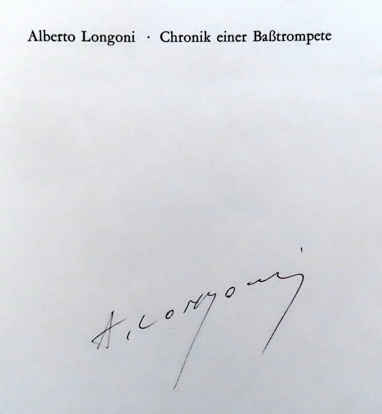 Livres: Alberto Longoni, Chronik einer Basstrompete. Signé, numéroté – D'occasion à Le Locle par LibrairieLaBergerie 1