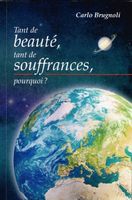 Tant de beauté, tant de souffrances, pourquoi ?