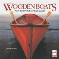 Wooden Boats Vom Ruderboot zur Luxusyacht gebunden