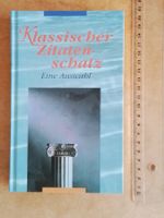 Klassischer Zitatenschatz - Zeitlose Weisheiten, neuwertig.
