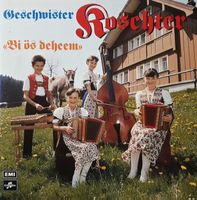 Geschwister Koschter – Bi ös Deheem - Vergriffen