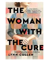 The woman with the cure - Lynn Cullen