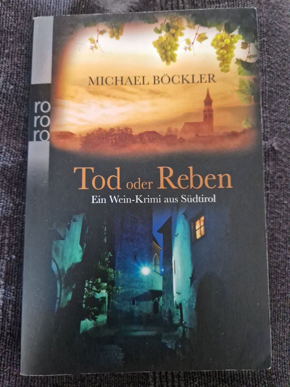 Libri: Michael Böckler Tod oder Reben Weinkrimi Südtirol – Usato da Neuhausen am Rheinfall venduto da Alchimista