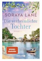 Die verheimlichte Tochter  -  Soraya Lane NEUWERTIG