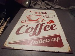Blechschild Coffee, Endless Cup