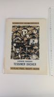 Schweizer Heimatbücher: Tessiner Dächer 1965