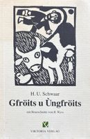 Schwaar Hans-Ulrich, Gfröits u Ungfröits us em obere Ämmitau