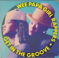 Wee Papa Girl Rappers: Get In The Groove 7"