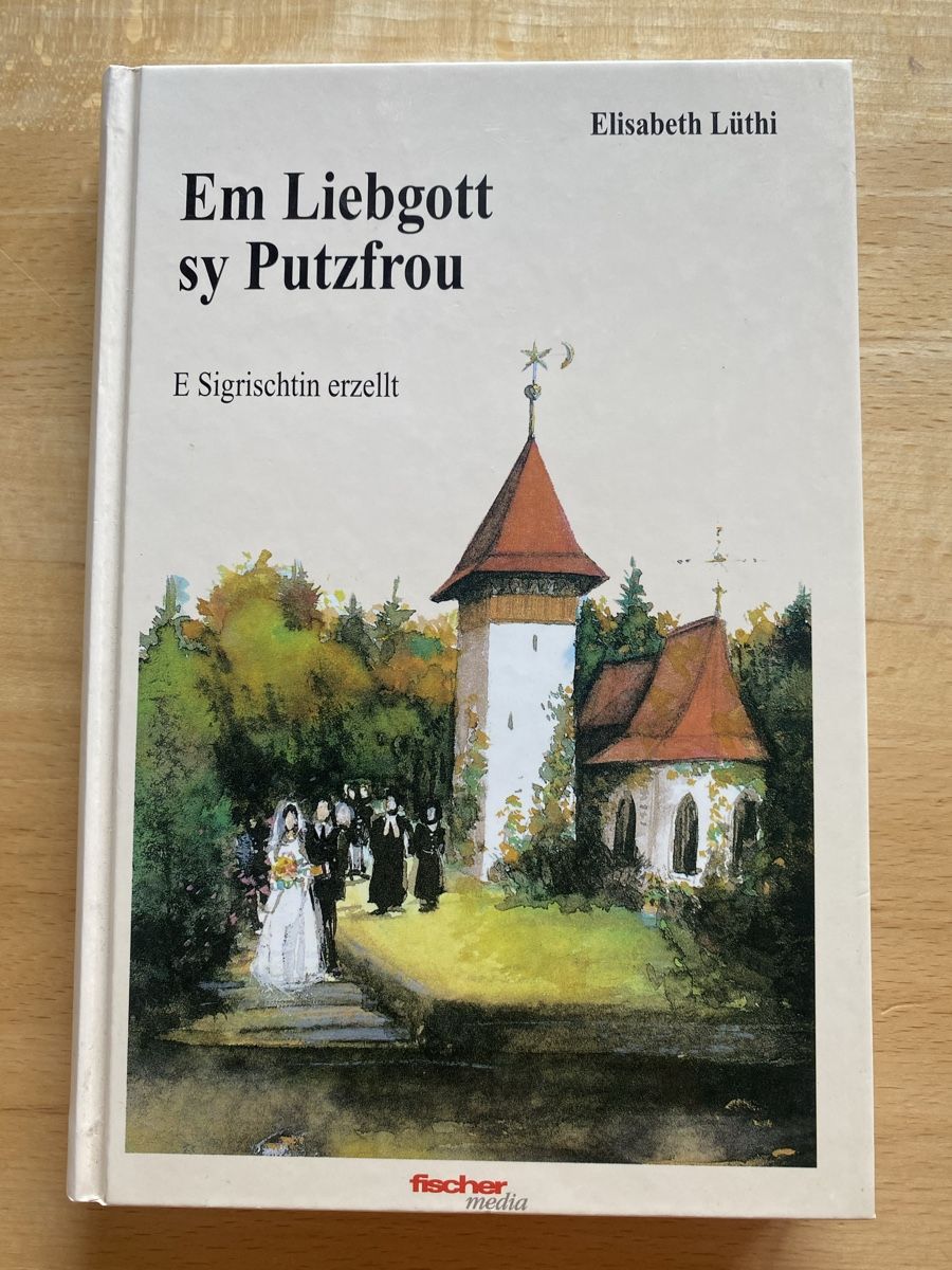 Libri: Em Liebgott sy Putzfrou - Elisabeth Lüthi  – Usato da Schwarzenburg venduto da Michellu