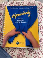 Eigenhändig: Werken mit Kindern 6-16 J.