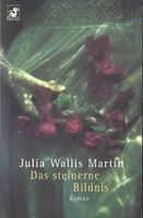 Martin Julia Wallis - Das steinerne Bildnis / Krimi