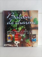 Balcons de charme – Plantes, conseils et objets à réaliser p