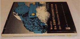 DIE DAMPFLOKOMOTIVEN DER DEUTSCHEN REICHSBAHN Verlag Technik