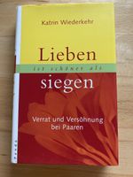 Lieben ist schöner als siegen - Katrin Wiederkehr