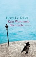 Le Tellier Herve - Kein Wort mehr über Liebe / Roman