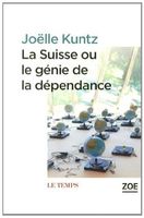 La Suisse ou le génie de la dépendance