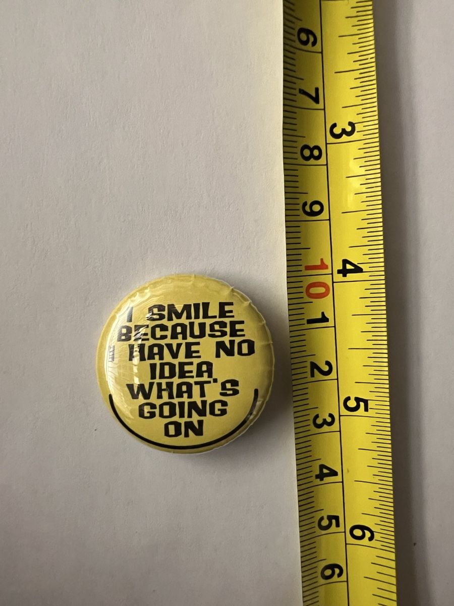 Spille & Fermagli: Button I smile because I have no idea what's going on – Usato da Zürich venduto da rigani 1