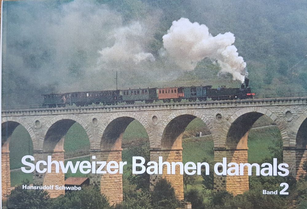 Schweizer Bahnen damals Band 2, Hansrudolf Schwabe | Kaufen auf Ricardo