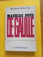 Mauriac sous de Gaulle par Jacques Laurent, 1964