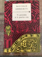 Niccolo Ammaniti: Ti prendo e ti porto via, ottimo stato
