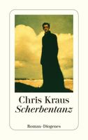 Scherbentanz - Chris Kraus - 2022/Diogenes