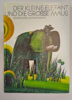 Der kleine Elefant und die grosse Maus / Bilderbuch 1981
