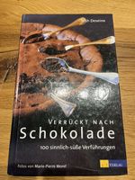 Verrückt nach SCHOKOLADE - 100 sinnlich-süsse Verführungen