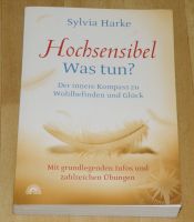 Hochsensibel? Was tun? Der Ratgeber für sensible Menschen