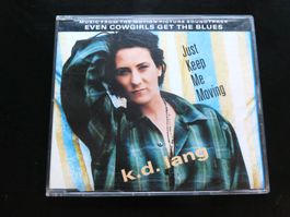 CD-S K.D. LANG: Just keep me moving OST Even cowgirls...'93